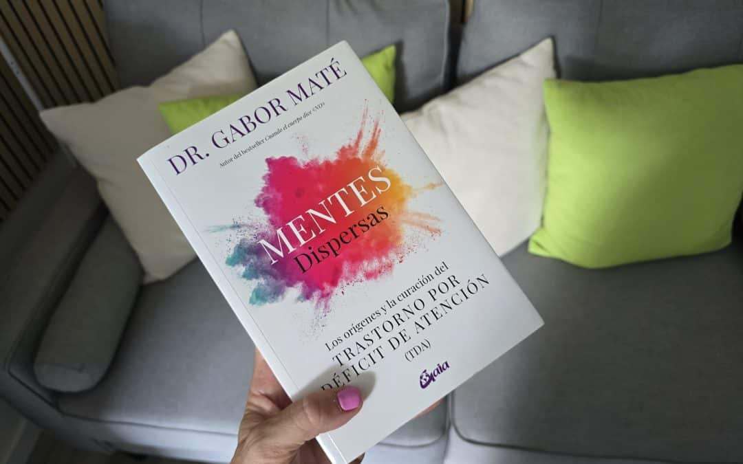 Resumen del libro “TDAH, Mentes Dispersas” del Dr. Gabor Maté