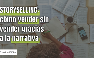 Storyselling: cómo vender sin vender gracias a la narrativa
