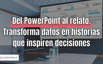 Del PowerPoint al relato. Data Storytelling para transformar datos en historias