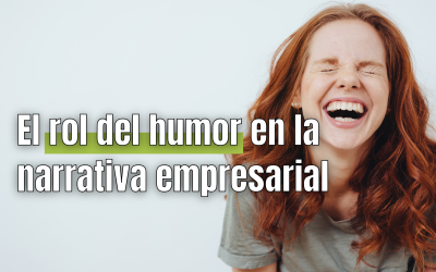 El rol del humor en la narrativa empresarial